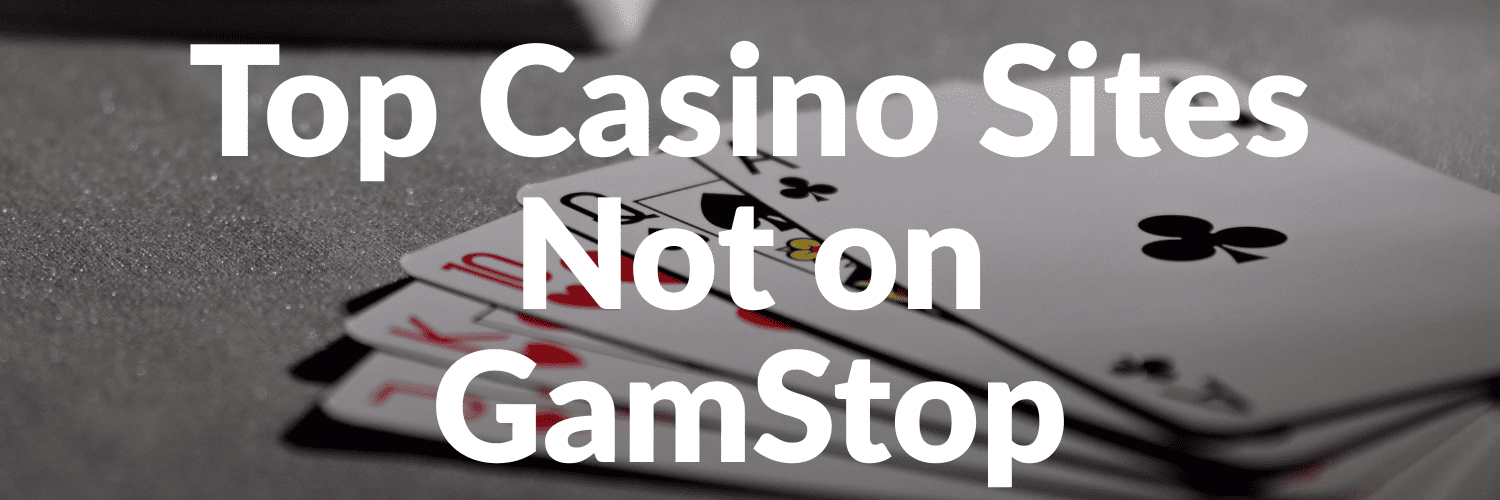 Exploring Online Casinos Not Registered on Gamstop